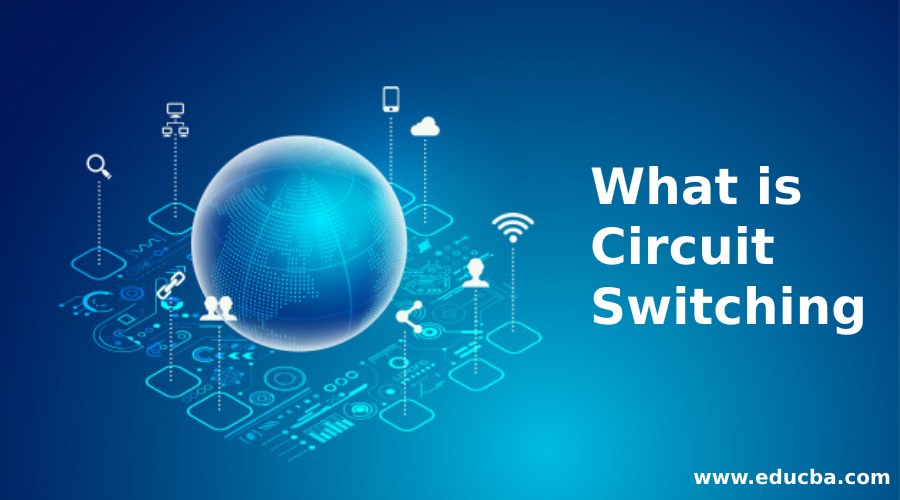 What is Circuit Switching
