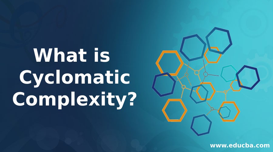 What is Cyclomatic Complexity?