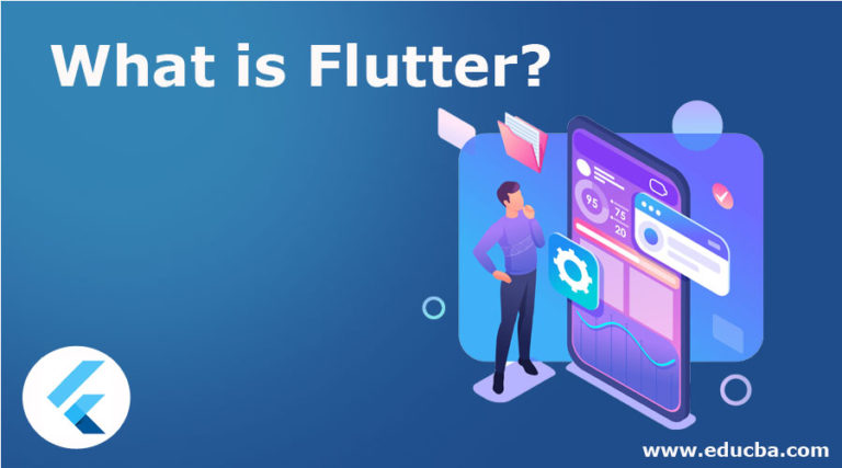 What is Flutter? | Working | Features | Advantages and Disadvantages