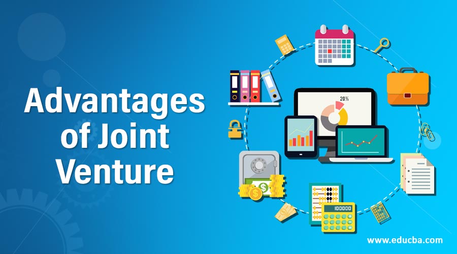 Advantages of Joint Venture