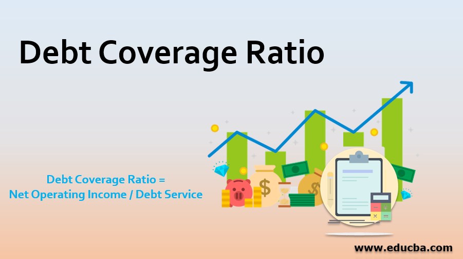 Debt Coverage Ratio Example And Importance Of Debt Coverage Ratio