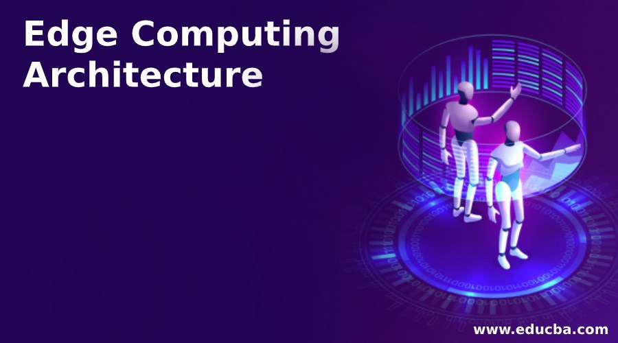 Edge Computing Architecture