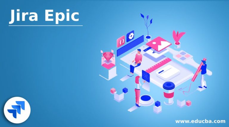 Jira Epic | How to Create Epic in Jira using various Methods?