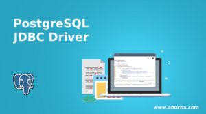 PostgreSQL JDBC Driver | A Quick Glance of PostgreSQL JDBC Driver