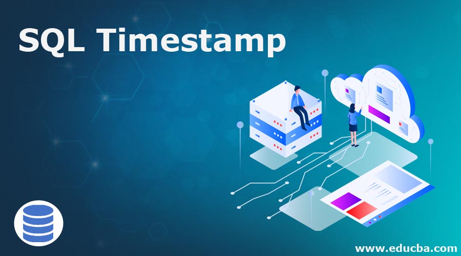 SQL Timestamp Top 5 Examples To Implement Of SQL Timestamp