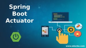 Spring Boot Actuator | Features And Examples Of Spring Boot Actuator