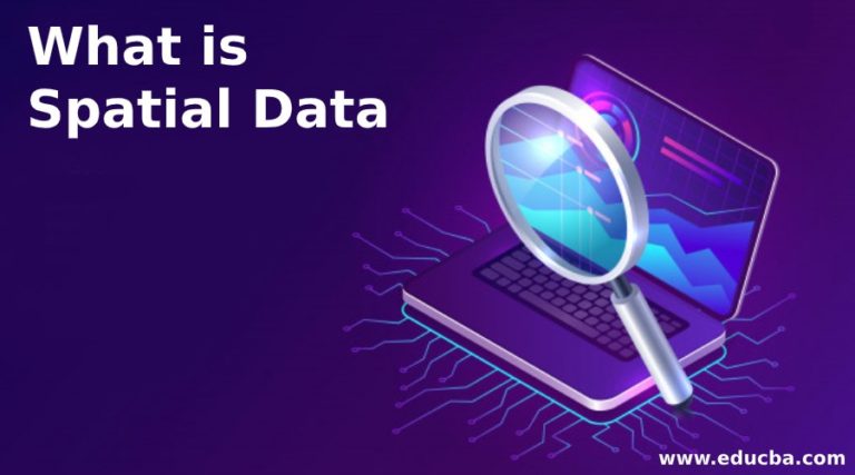 what-is-spatial-data-types-and-advantages-of-the-spatial-data