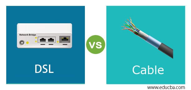 DSL Vs. Cable Internet: Which Is Better For You? 