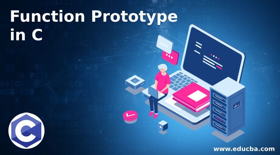 Function Prototype in C | Guide to Examples of Function Prototype in C