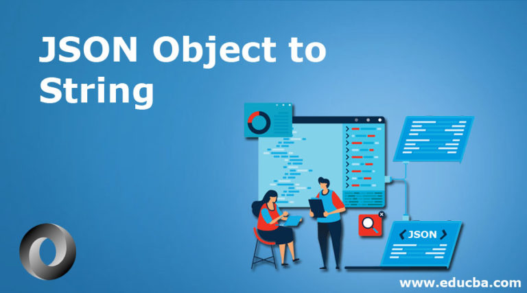 JSON Object To String | Learn The Examples Of JSON Object To String