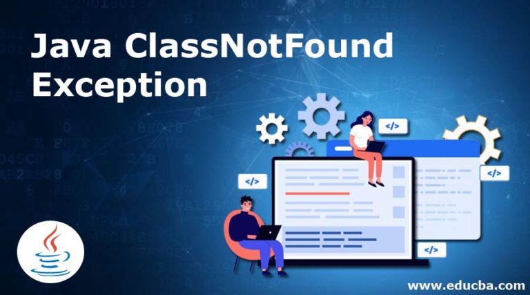 Java Classnotfoundexception Working Of Classnotfoundexception