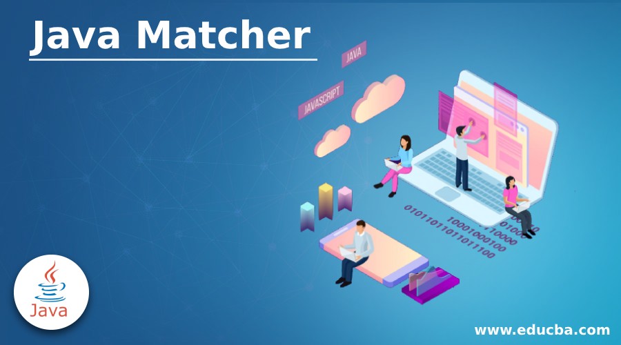 Java Matcher Top 12 Java Matcher Class Methods With Example