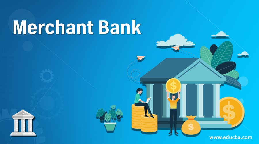 What Is The Role Of Merchant Bank