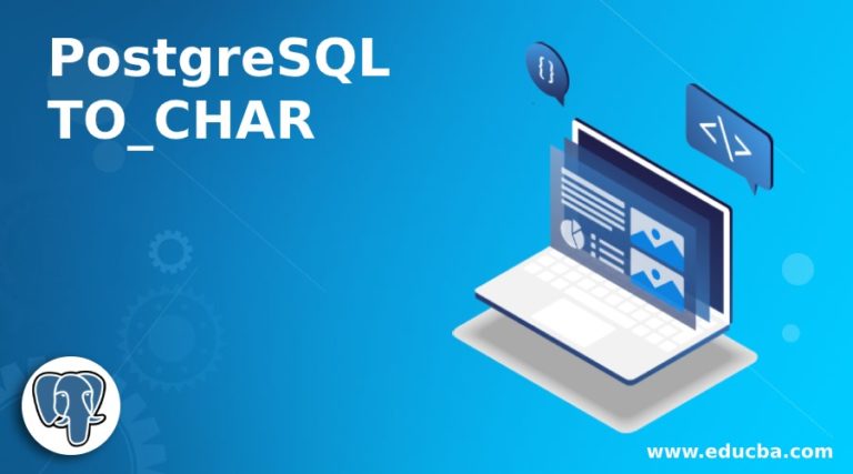 PostgreSQL TO_CHAR | How the PostgreSQL TO_CHAR Function Works