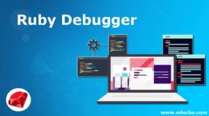 Ruby Debugger | Learn the Concept of the Debugger in Ruby | Examples