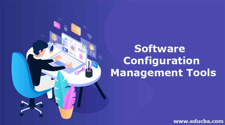 Software Configuration Management Tools | Top 6 SCM Tools