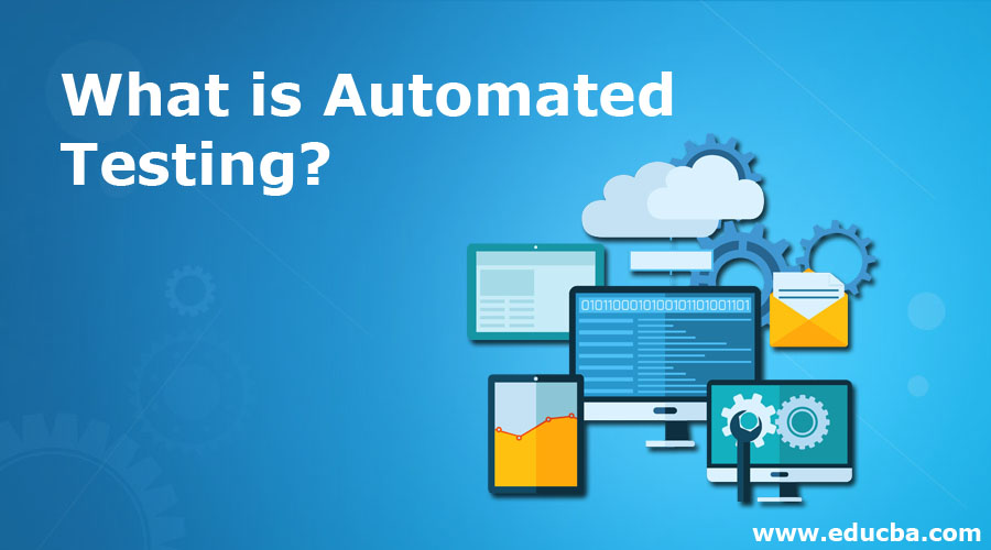 What is Automated Testing