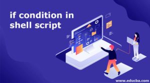 if condition in shell script | Guide to Types of if condition in shell ...