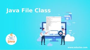 Java File Class | How File Class Work in Java? (Methods,Examples)