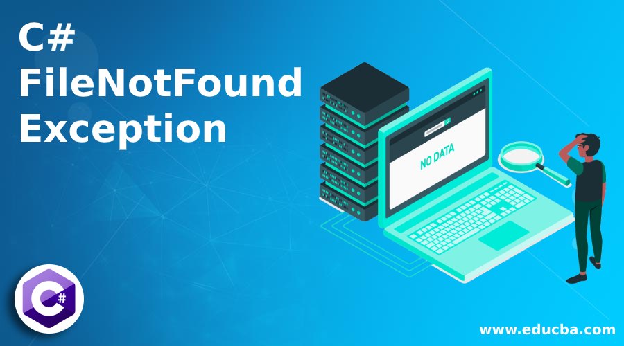 C# FileNotFoundException