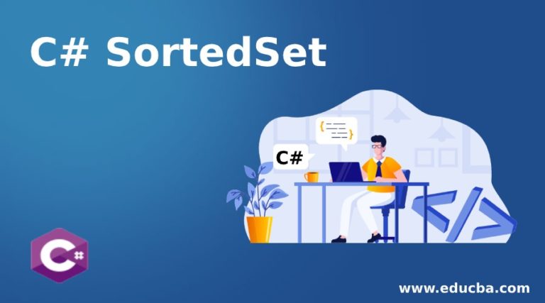 C# SortedSet | Understanding the Methods & Concept of SortedSet in C#