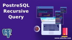 PostgreSQL Recursive Query | How Recursive Query Work in PostgreSQL