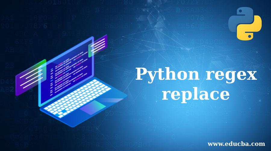 python-regex-replace-learn-the-parameters-of-python-regex-replace