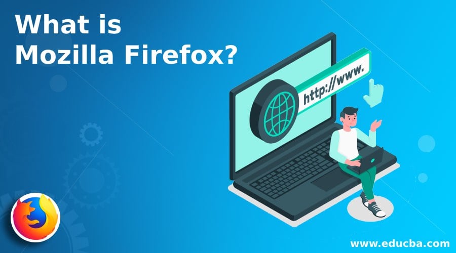 What Is Mozilla Firefox Importance And Uses Of Mozilla Firefox