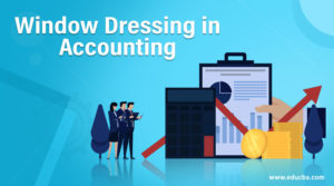 Window Dressing In Accounting Importance Of Window Dressing   Window Dressing In Accounting 300x167 