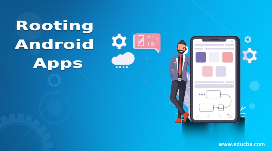 Rooting Android Apps | 7 Rooting Android Apps to Enhance your Phone