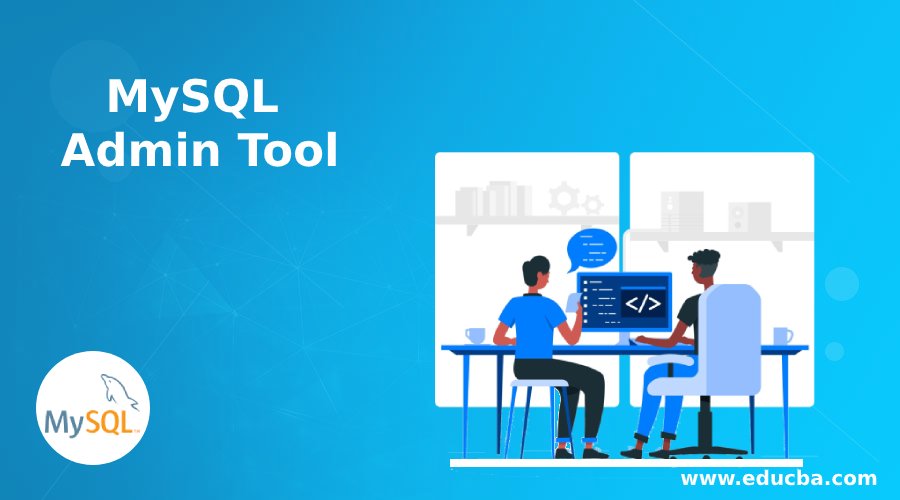 MySQL Admin Tool | Features and Usage of MySQL Workbench