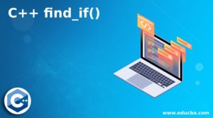 C++ find_if() | How find_if() Algorithm works with Examples | Advantages