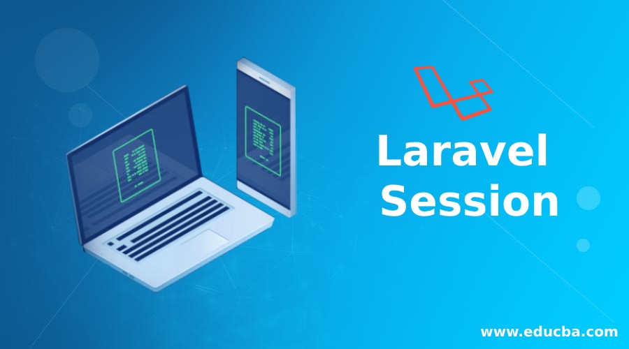 Laravel Session | What is LaravelSession | How does the Sessions work?