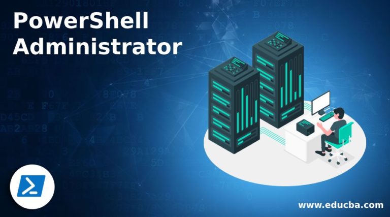 PowerShell Administrator | Complete Guide to PowerShell Administrator