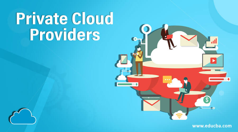 Private Cloud Providers | Private Vendors | Top 10 Private Cloud Providers