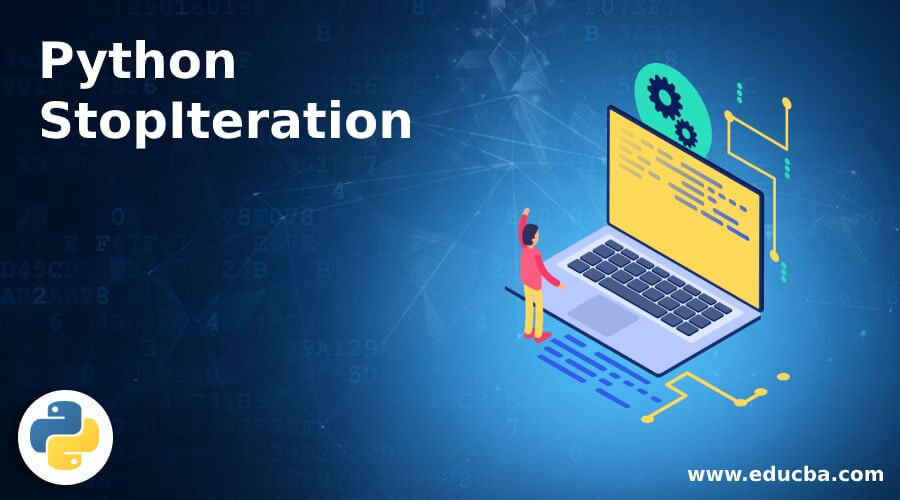 python-stopiteration-complete-guide-to-python-stopiteration