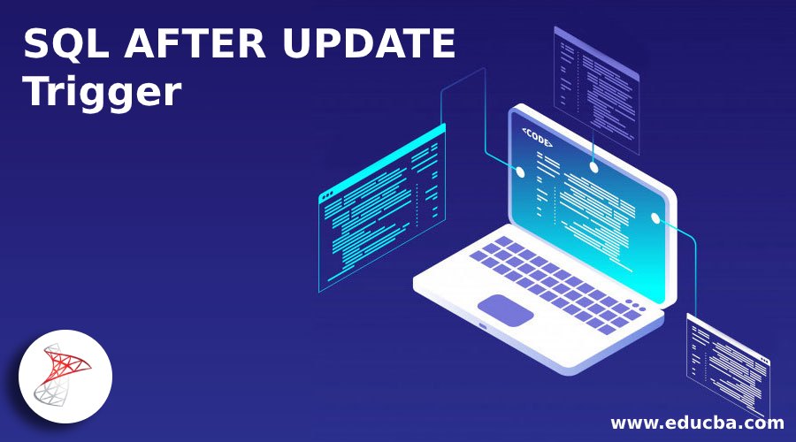 SQL AFTER UPDATE Trigger Implementation Of AFTER UPDATE Trigger