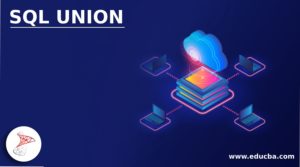 SQL UNION | A Quick Glance of SQL UNION | Query Examples