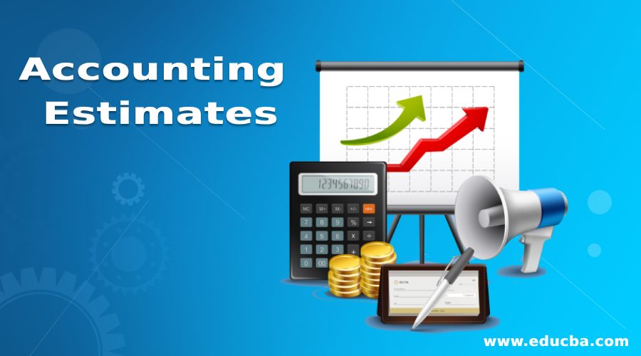 Accounting Estimates