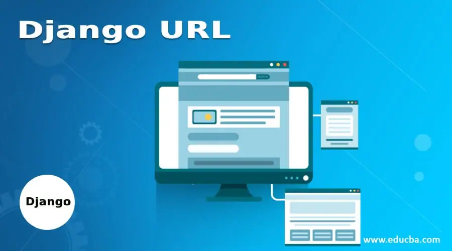 Django URL | How To Create A Django URL With Examples