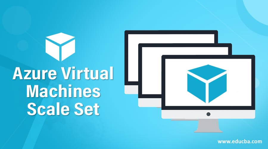 Azure Virtual Machines Scale Set
