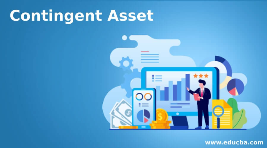 Contingent Asset How Does Contingent Asset Work?