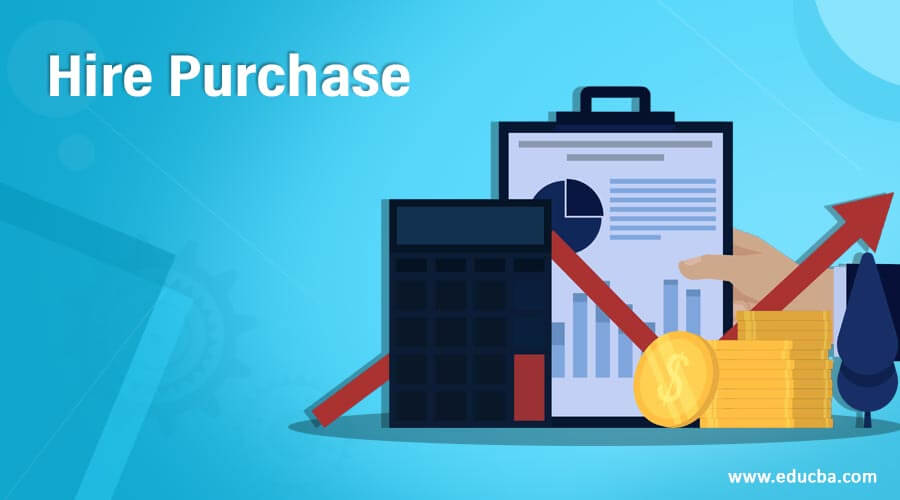 Hire Purchase Features And Types Of Hire Purchase