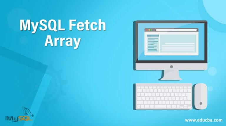 MySQL Fetch Array | Examples Of MySQL Fetch Array