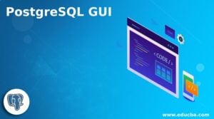 PostgreSQL GUI | 5 Different Types of PostgreSQL GUI Tools