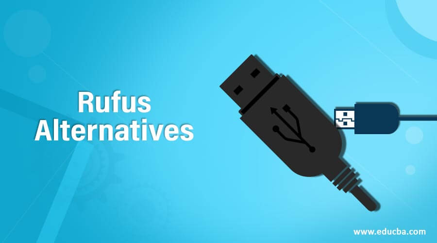 Rufus Alternatives | Top 7 Alternatives of Rufus with Explanation