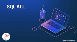 SQL ALL | A Quick Glance of SQL ALL with Query Examples