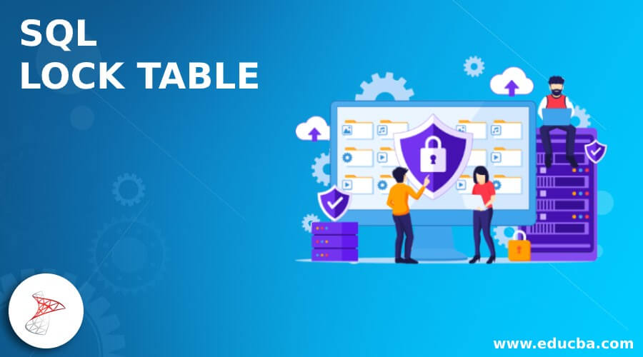 Sql Lock Table | Complete Guide To Sql Lock Table | Examples