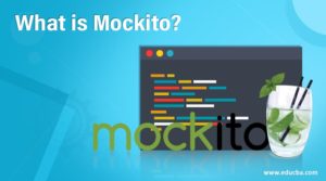 What is Mockito? | Need and Benefits of Mockito in detail
