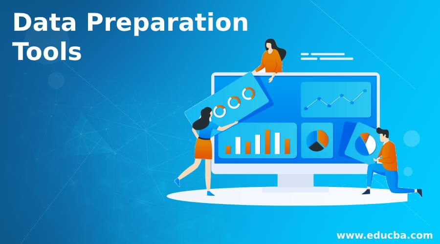 Data Preparation Tools | List of Data Preparation Tools